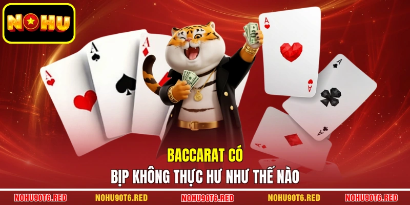 Baccarat có bịp không thực hư như thế nào