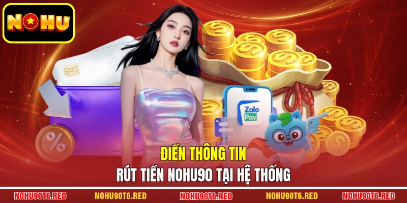 Điền thông tin Rút tiền NOHU90 tại hệ thống